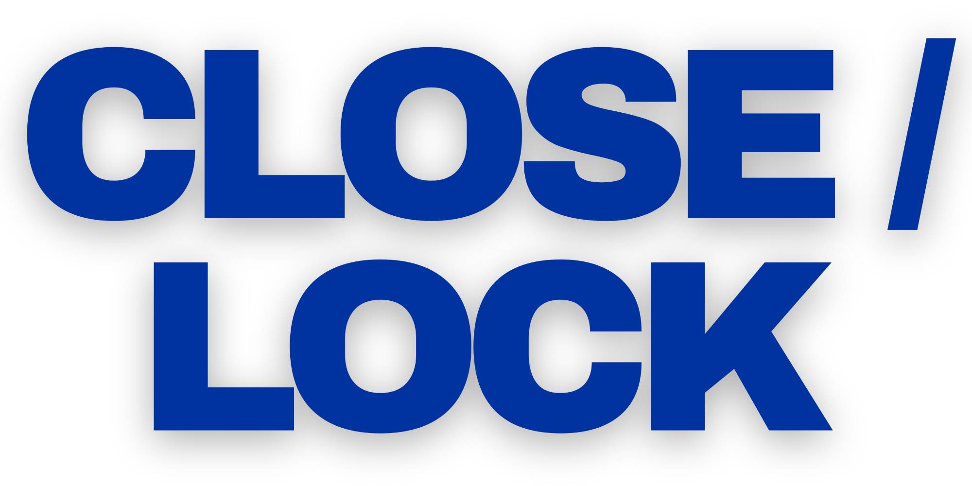 Close / Lock